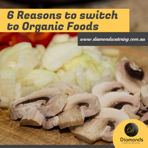 6 Reasons to switch to Organic Foods